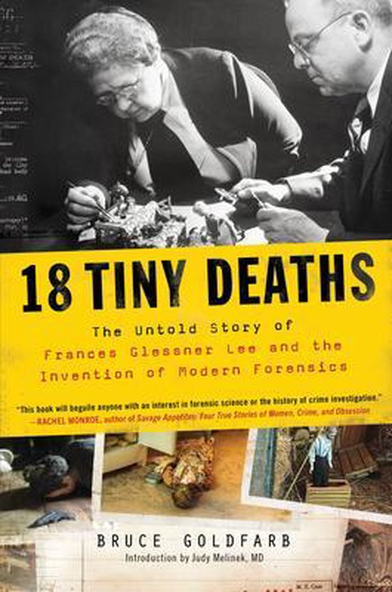 18 Tiny Deaths: The Untold Story of the Woman Who Invented Modern Forensics