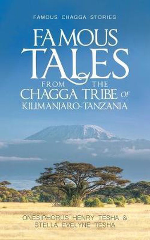 Famous Tales from the Chagga Tribe of Kilimanjaro-Tanzania