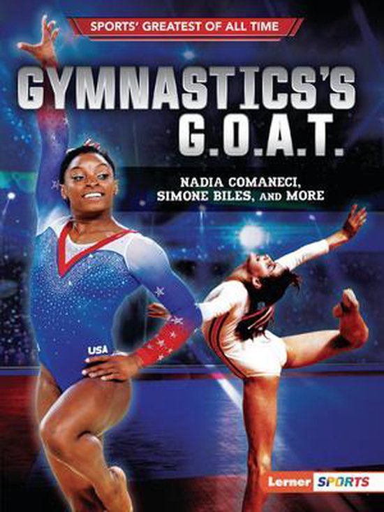 Sports' Greatest of All Time (Lerner  Sports)- Gymnastics's G.O.A.T.