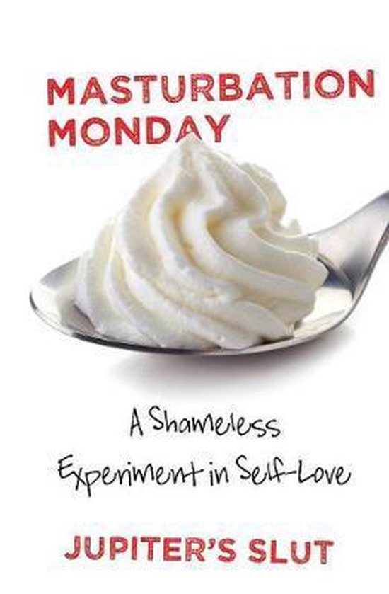 Shameless Sexuality- Masturbation Monday