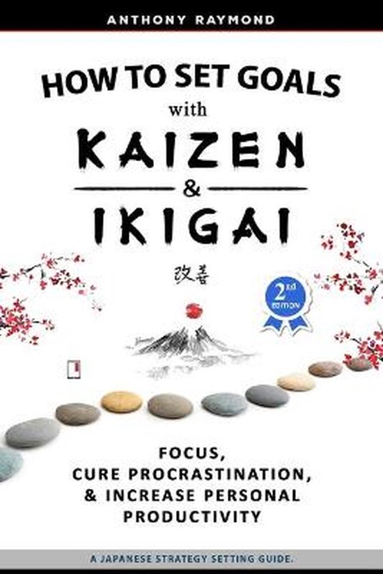 How to Set Goals with Kaizen and Ikigai