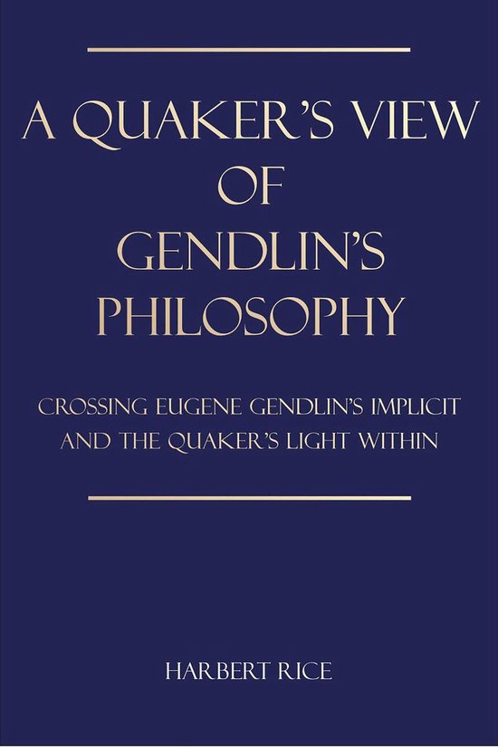 A Quaker's View Of Gendlin's Philosophy