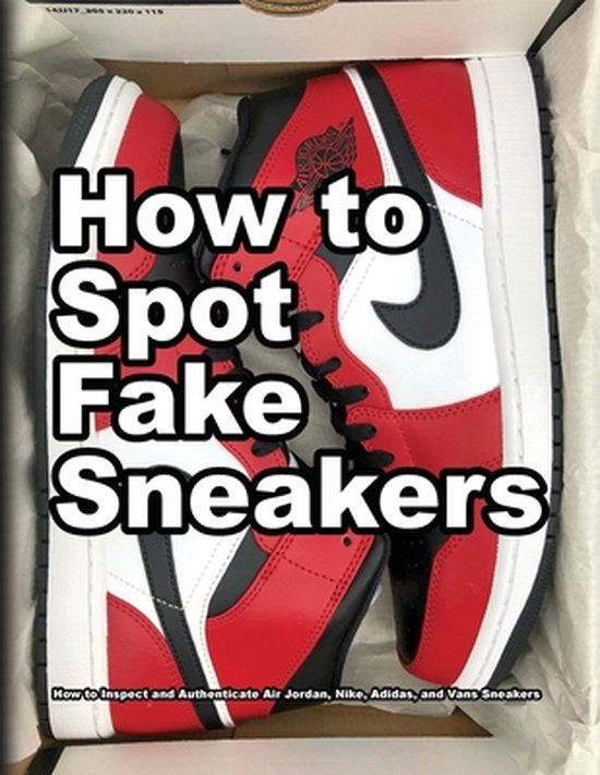 Motawi, W: How To Spot Fake Sneakers