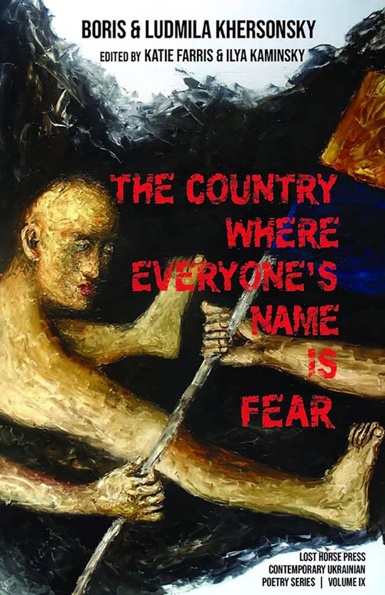 Lost Horse Press Contemporary Ukrainian Poetry Series-The Country Where Everyone's Name Is Fear