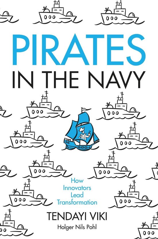 Pirates in the Navy: How Innovators Lead Transformation