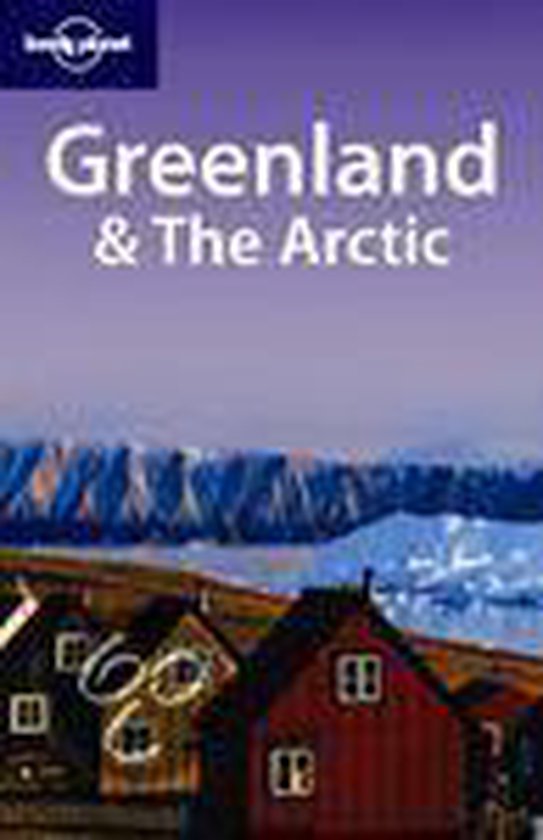 Lonely Planet Greenland & The Arctic