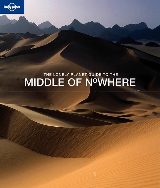 The Lonely Planet Guide to the Middle of Nowhere