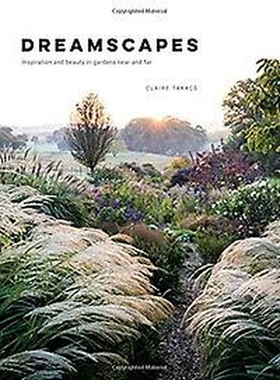 Dreamscapes : Inspiration and beauty in gardens near and far