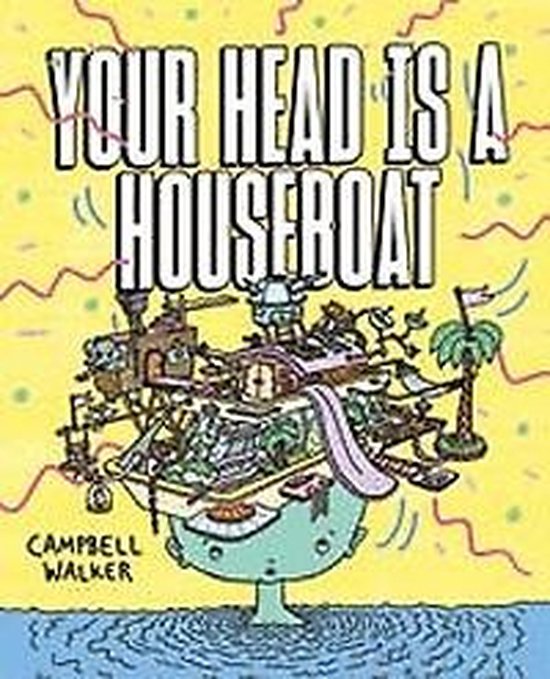 Your Head is a Houseboat