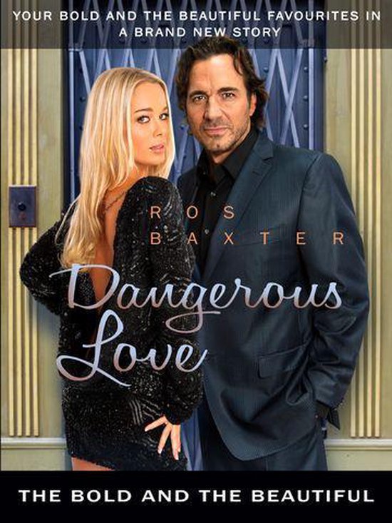 The Bold and the Beautiful 4 - Dangerous Love: The Bold and the Beautiful Book 4