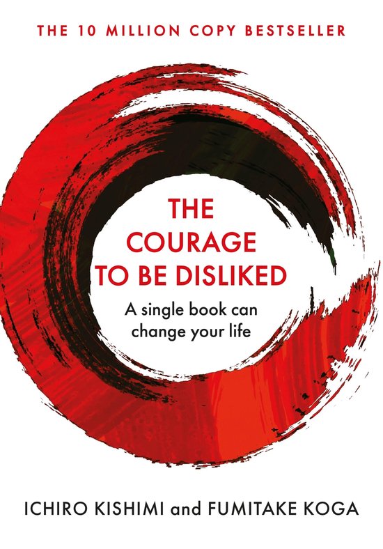 Courage To series 1 - The Courage To Be Disliked