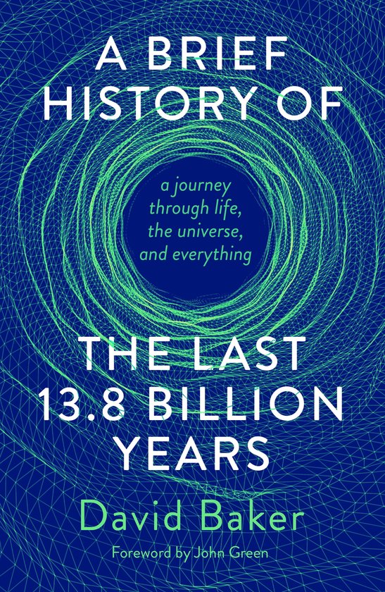 A Brief History of the Last 13.8 Billion Years