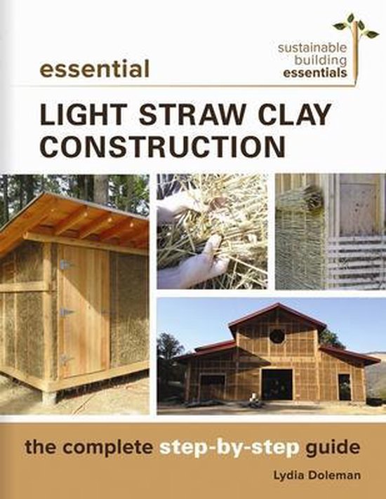 Sustainable Building Essentials Series 4 - Essential Light Straw Clay Construction