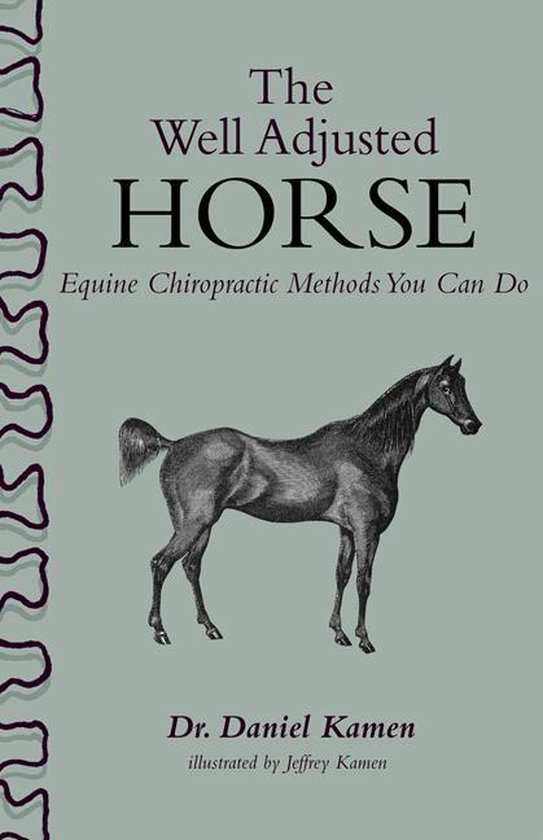 The Well Adjusted Horse: Equine Chiropractic Methods You Can Do