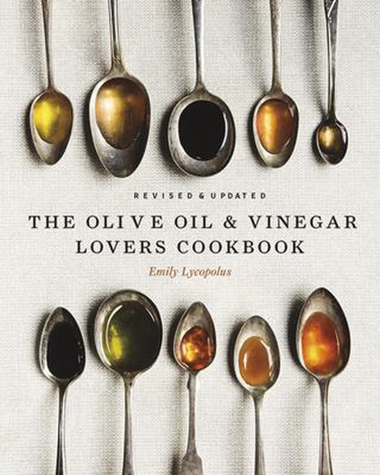 The Olive Oil and Vinegar Lover's Cookbook