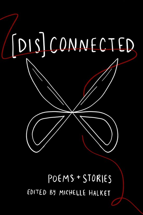 A [Dis]Connected Poetry Collaboration - [Dis]Connected Volume 1