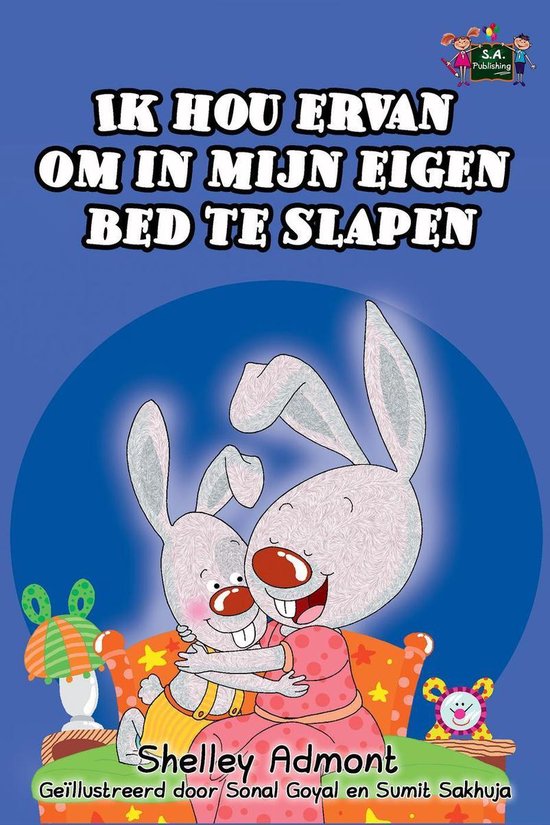 Dutch Bedtime Collection - Ik hou ervan om in mijn eigen bed te slapen: I Love to Sleep in My Own Bed (Dutch Edition)