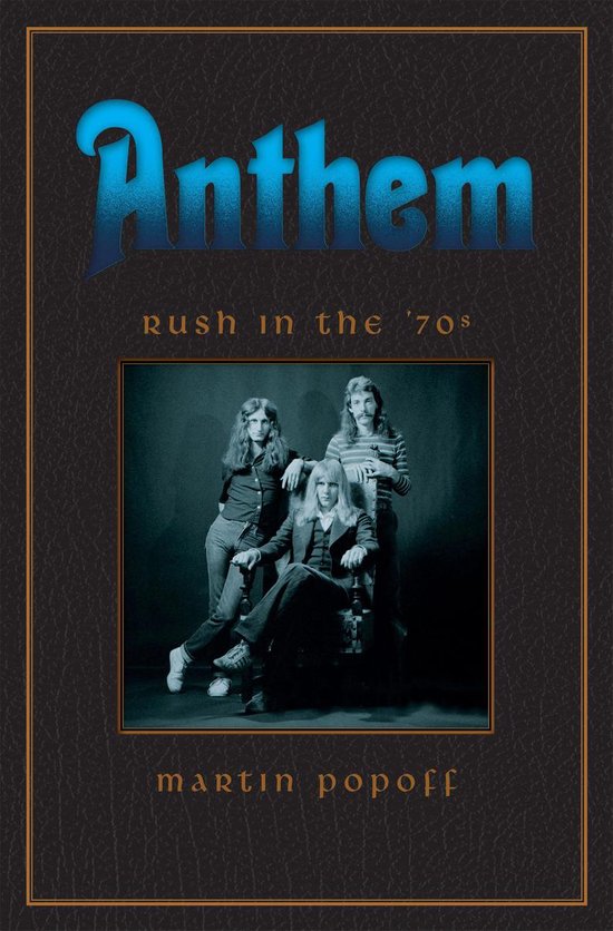 Rush Across the Decades 1 - Anthem: Rush in the ’70s