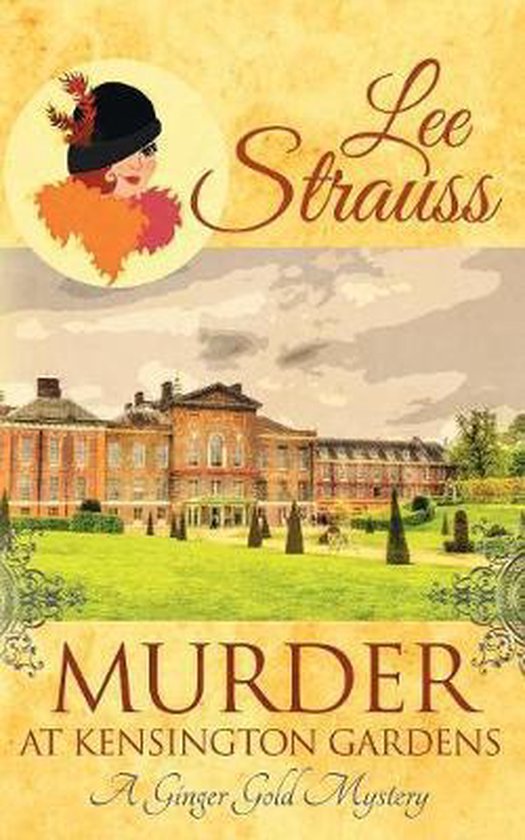 Ginger Gold Mystery- Murder at Kensington Gardens