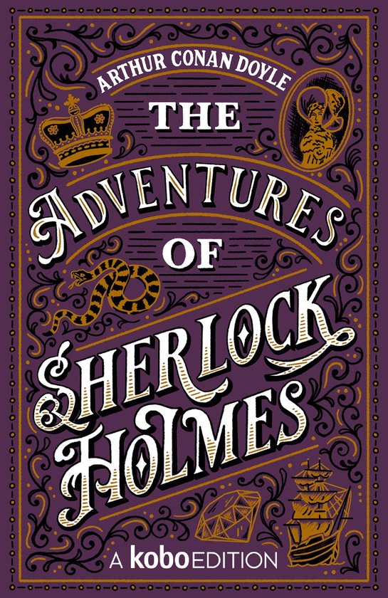 The Sherlock Holmes Collection presented by Kobo Editions - The Adventures of Sherlock Holmes