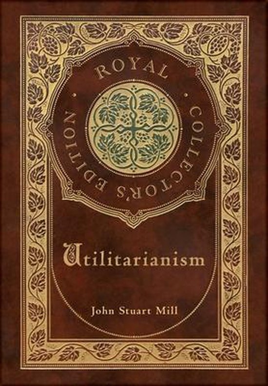 Utilitarianism (Royal Collector's Edition) (Case Laminate Hardcover with Jacket)