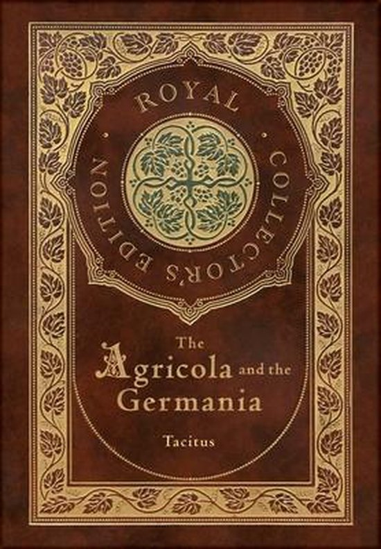 The Agricola and Germania (Royal Collector's Edition) (Annotated) (Case Laminate Hardcover with Jacket)