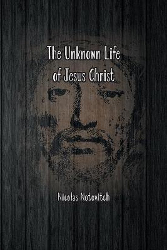 The Unknown Life of Jesus Christ