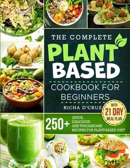 The Complete Plant-Based Cookbook for Beginners