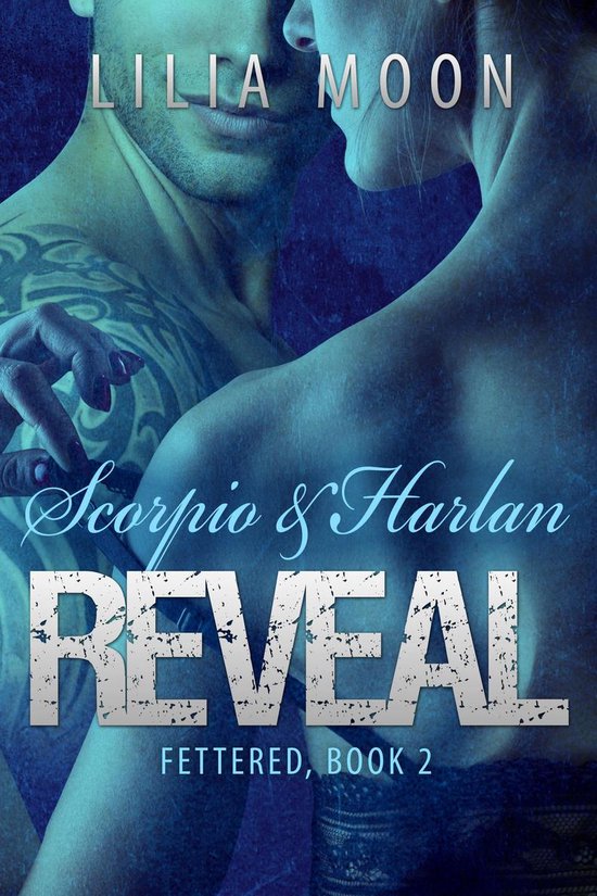 Fettered 2 - REVEAL - Scorpio & Harlan