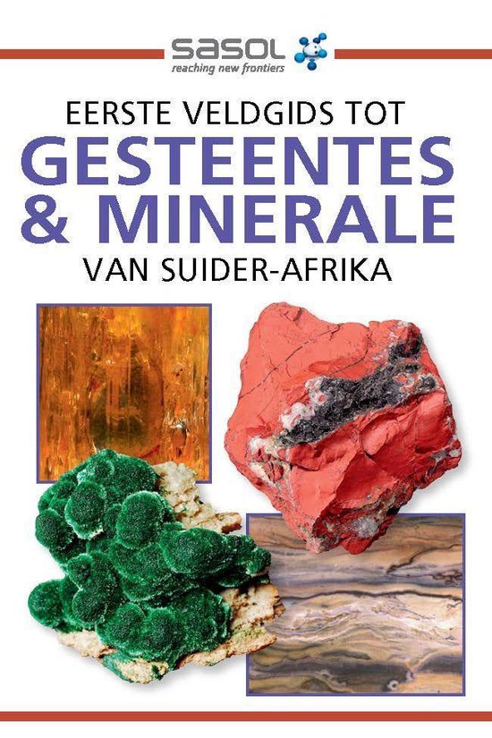 Eerste Veldgids Tot Gesteentes & Minerale Van Suider-Afrika