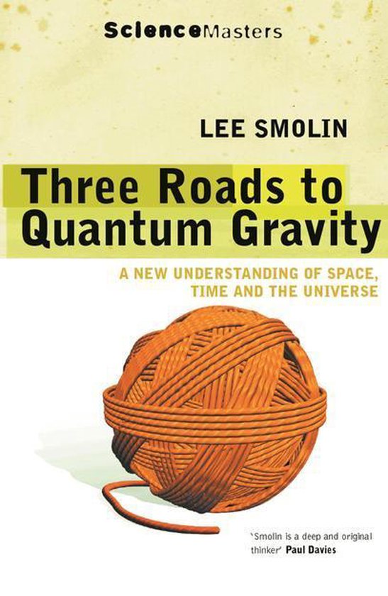 SCIENCE MASTERS - Three Roads to Quantum Gravity