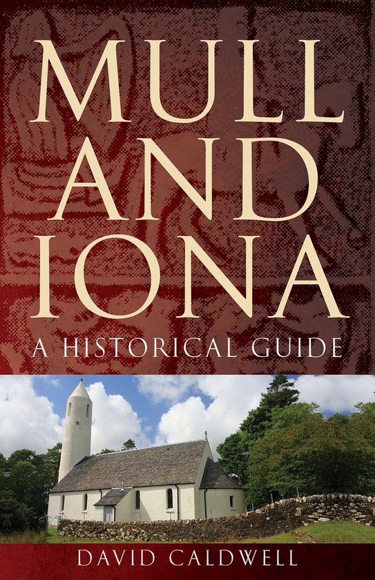 Birlinn Historical Guides- Mull and Iona