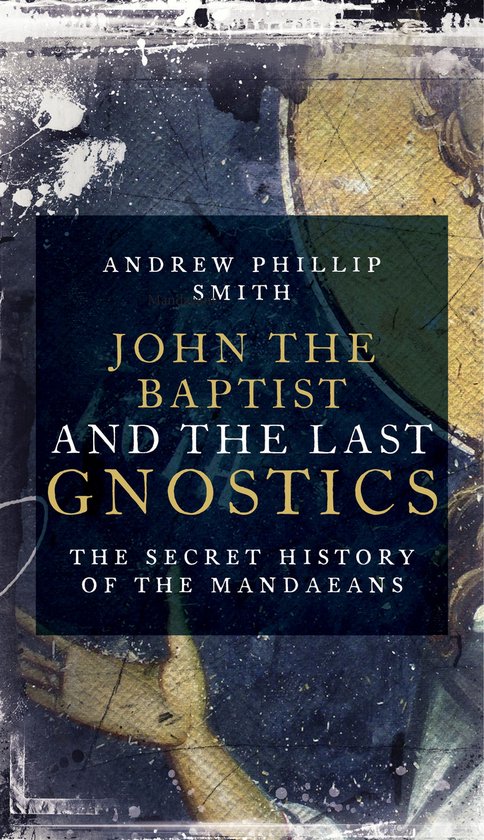 John the Baptist and the Last Gnostics