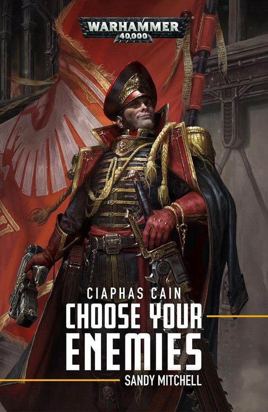 Ciaphas Cain: Warhammer 40,000 10 - Choose Your Enemies