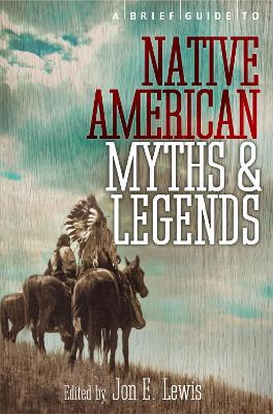 Brief Guide To Native American Myths And Legends