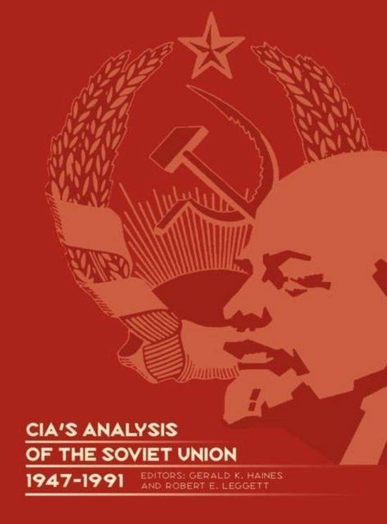 CIA's Analysis of the Soviet Union 1947-1991