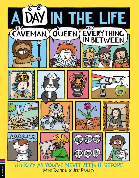 A Day in the Life-A Day in the Life of a Caveman, a Queen and Everything In Between