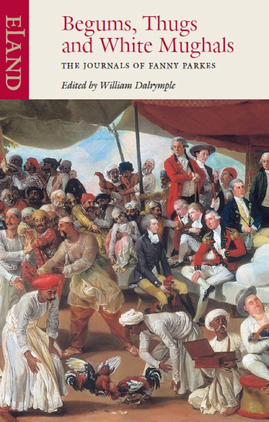 Begums, Thugs, and White Mughals