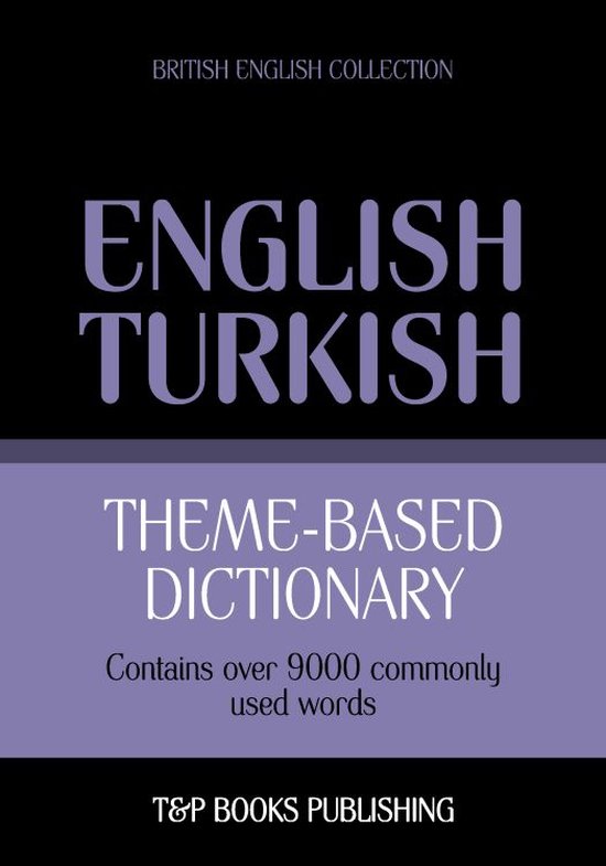 Theme-based dictionary British English-Turkish - 9000 words