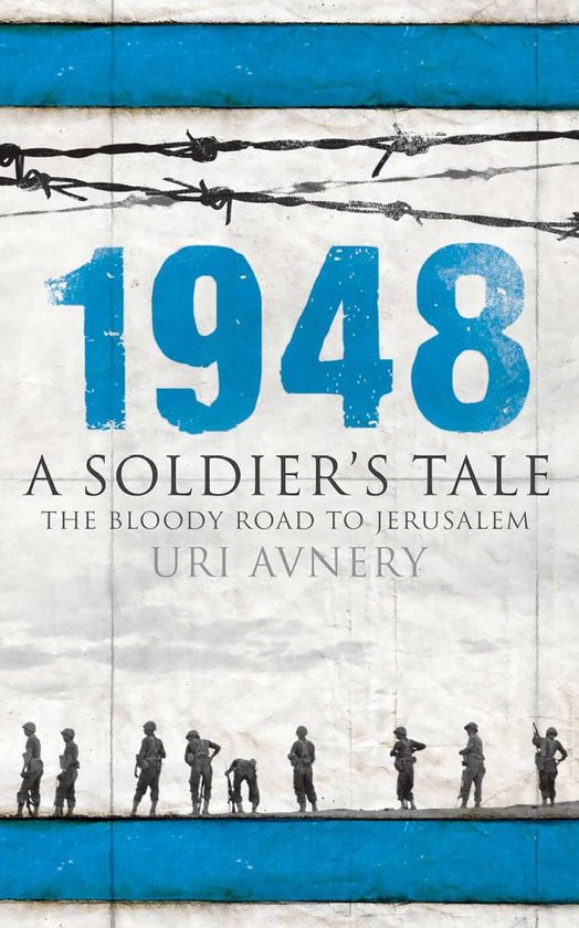 1948. a Soldier's Tale  the Bloody Road to Jerusalem