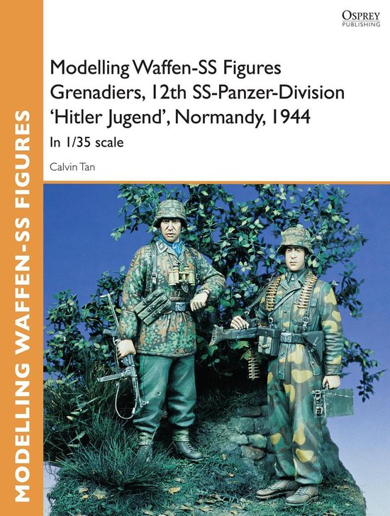 Modelling Waffen-Ss Figures Grenadiers, 12th Ss-Panzer-Division 'Hitler Jugend', Normandy, 1944