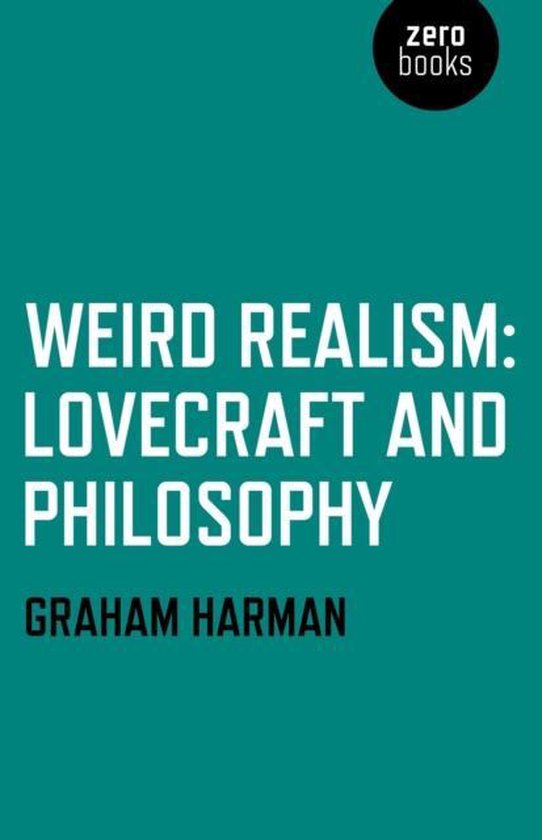 Weird Realism Lovecraft & Philosophy