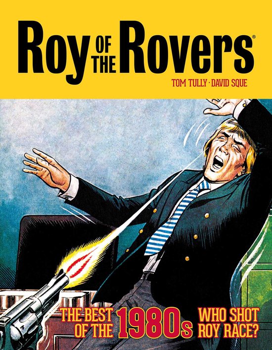 Roy of the Rovers - Classics- Roy of the Rovers: The Best of the 1980s - Who Shot Roy Race?