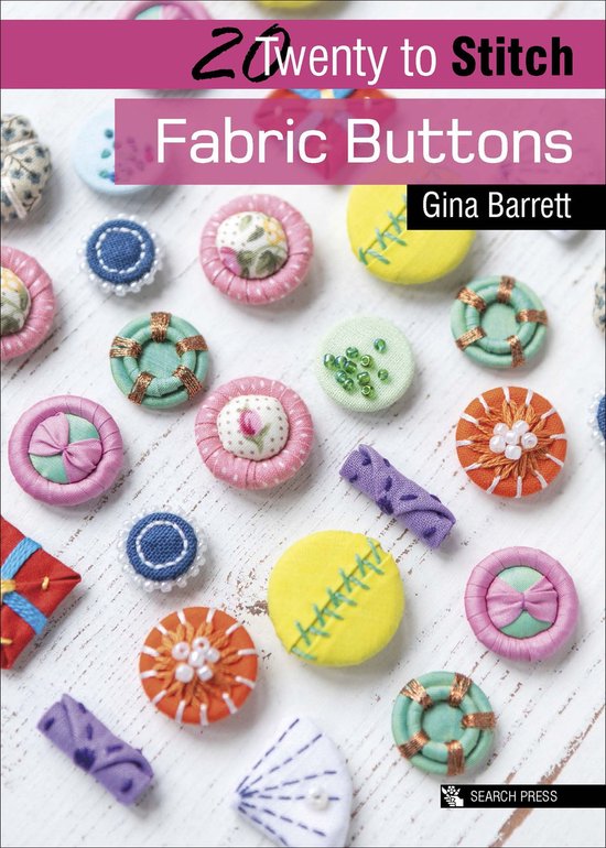 Twenty to Make - Twenty to Stitch: Fabric Buttons