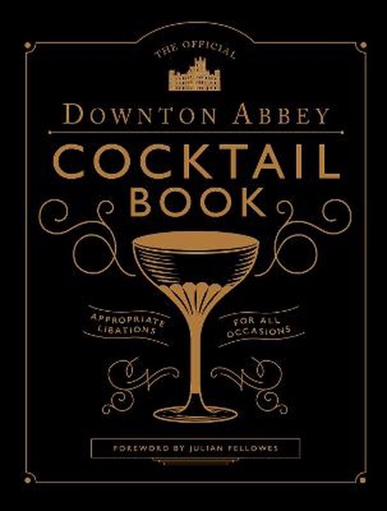 The Official Downton Abbey Cocktail Book