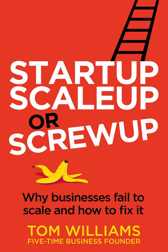 Startup, Scaleup or Screwup