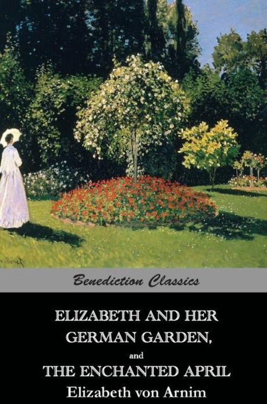 Elizabeth and Her German Garden, and the Enchanted April