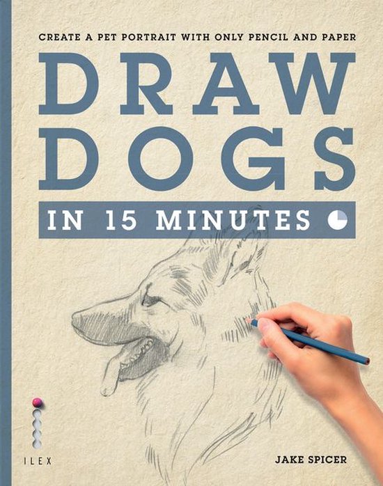 Draw in 15 Minutes 6 - Draw Dogs in 15 Minutes