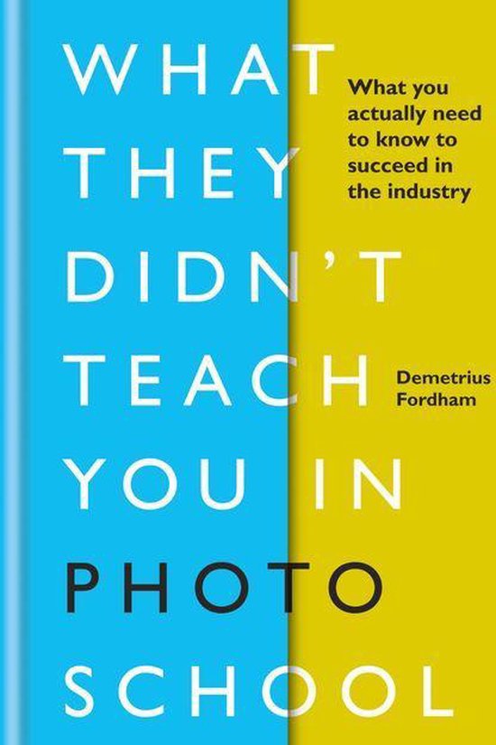 What They Didn't Teach You In School 2 - What They Didn't Teach You in Photo School