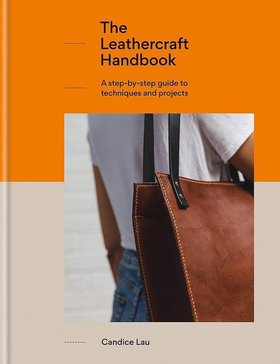 The Leathercraft Handbook: 20 Unique Projects for Complete Beginners